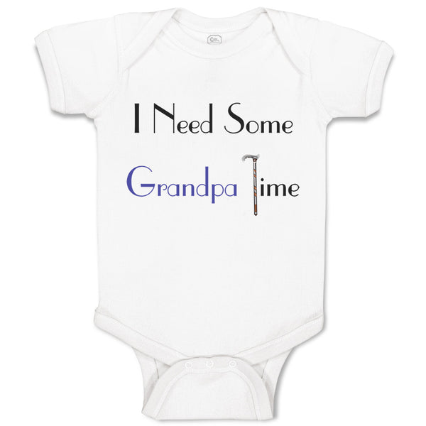 Baby Clothes I Need Some Grandpa Time Grandpa Grandfather Baby Bodysuits Cotton