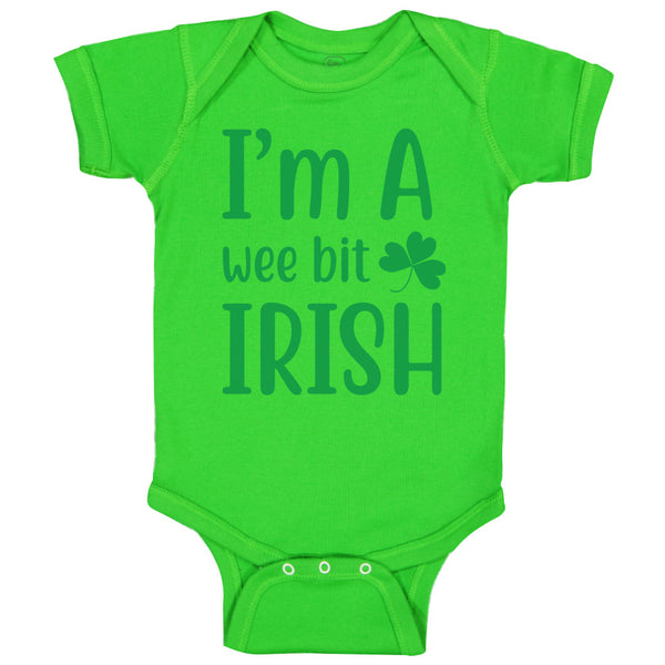 Baby Clothes I Am A Wee Bit Irish St Patrick's St Patty Irish Ireland Cotton