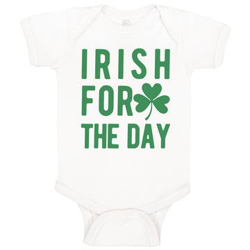 Baby Clothes Irish for A Day St Patrick's St Patty Clover Irish Drinking Ireland