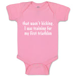 Baby Clothes Wasn'T T Kicking Training for Triathlon Funny Humor Baby Bodysuits