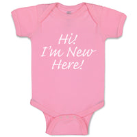 Baby Clothes Hi I'M New Here Chill Funny Humor Baby Bodysuits Boy & Girl Cotton