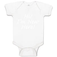 Baby Clothes Hi I'M New Here Chill Funny Humor Baby Bodysuits Boy & Girl Cotton