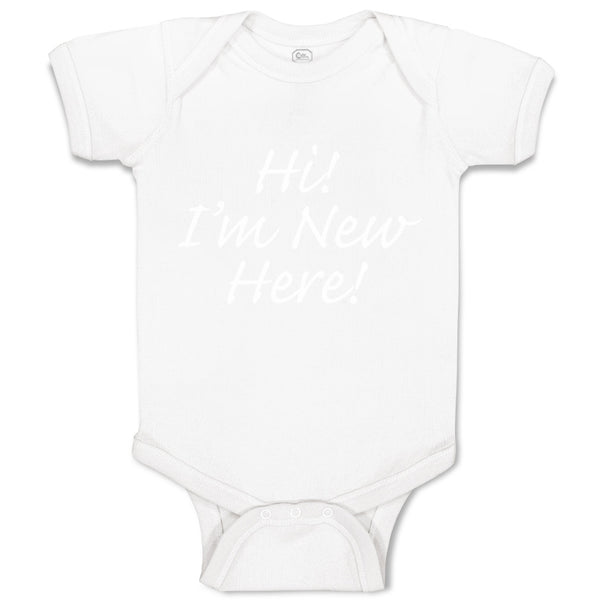 Baby Clothes Hi I'M New Here Chill Funny Humor Baby Bodysuits Boy & Girl Cotton