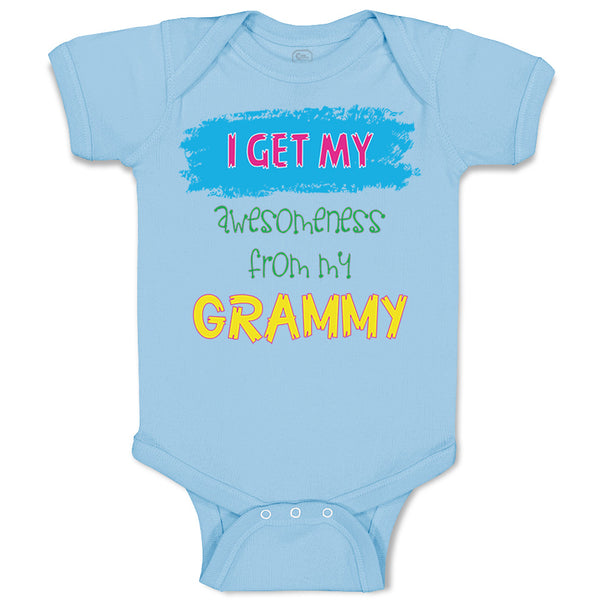 Baby Clothes I Get My Awesomeness from My Grammy Grandmother Grandma A Cotton