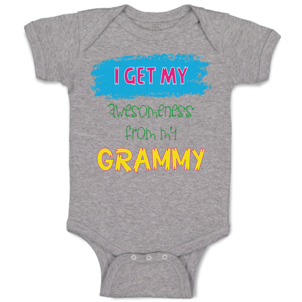 Baby Clothes I Get My Awesomeness from My Grammy Grandmother Grandma A Cotton