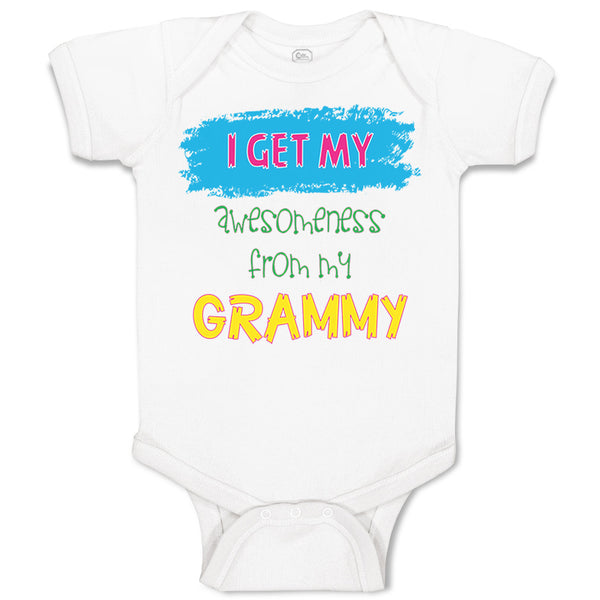 Baby Clothes I Get My Awesomeness from My Grammy Grandmother Grandma A Cotton