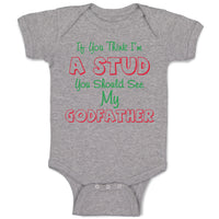 Baby Clothes If You Think I'M A Stud You Should See My Godfather Baby Bodysuits