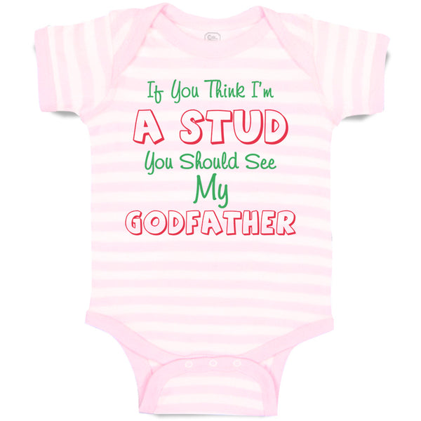 Baby Clothes If You Think I'M A Stud You Should See My Godfather Baby Bodysuits