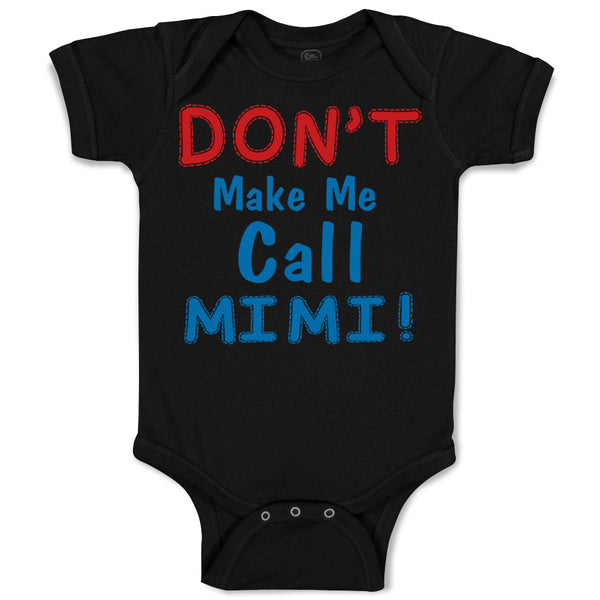 Baby Clothes Don T Make Me Call Mimi Grandmother Grandma Baby Bodysuits Cotton