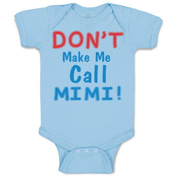 Baby Clothes Don T Make Me Call Mimi Grandmother Grandma Baby Bodysuits Cotton