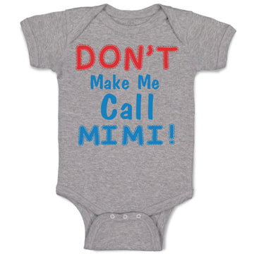 Baby Clothes Don T Make Me Call Mimi Grandmother Grandma Baby Bodysuits Cotton