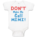 Baby Clothes Don T Make Me Call Mimi Grandmother Grandma Baby Bodysuits Cotton