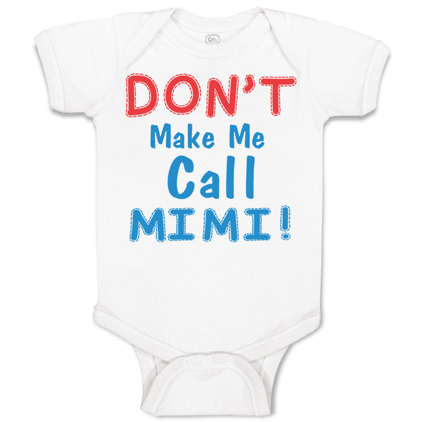 Baby Clothes Don T Make Me Call Mimi Grandmother Grandma Baby Bodysuits Cotton