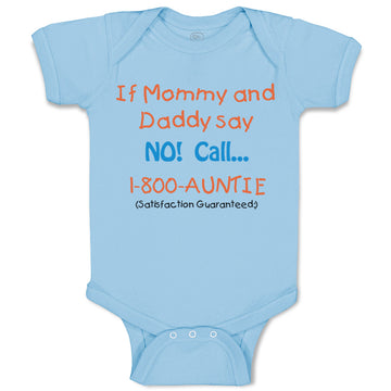 Baby Clothes If Mommy and Daddy Say No Call 1 800 Auntie Baby Bodysuits Cotton
