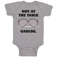 Baby Clothes Not at The Table Carlos Funny Humor Style B Baby Bodysuits Cotton
