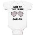 Baby Clothes Not at The Table Carlos Funny Humor Style B Baby Bodysuits Cotton
