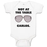 Baby Clothes Not at The Table Carlos Funny Humor Style B Baby Bodysuits Cotton