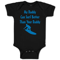 Baby Clothes My Daddy Can Surf Better than Your Daddy Dad Father's Day A Cotton