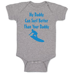 Baby Clothes My Daddy Can Surf Better than Your Daddy Dad Father's Day A Cotton