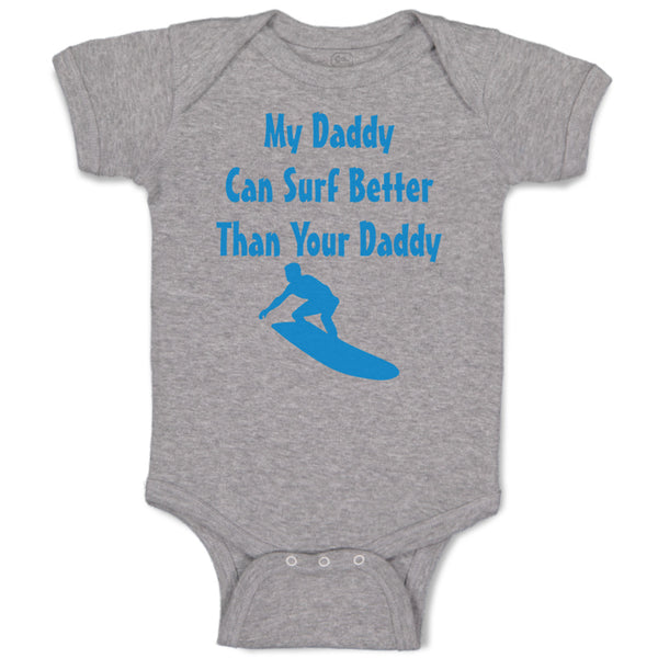 Baby Clothes My Daddy Can Surf Better than Your Daddy Dad Father's Day A Cotton
