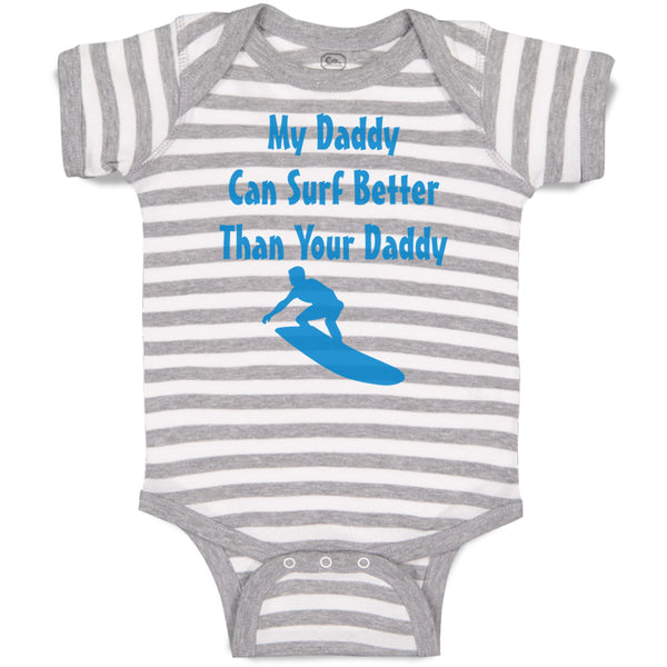 Baby Clothes My Daddy Can Surf Better than Your Daddy Dad Father's Day A Cotton