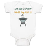 Baby Clothes I'M Just Chillin While My Dad Grilling Bbq Grill Master Cotton