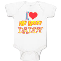 Baby Clothes I Love Heart My Nerdy Daddy Geek Dad Father's Day Baby Bodysuits