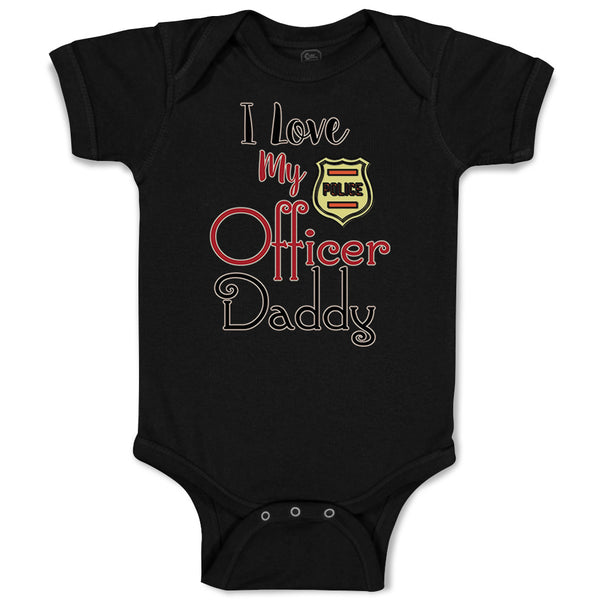 Baby Clothes I Love My Police Officer Daddy Badge Dad Father's Day Cotton