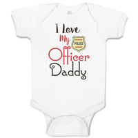 Baby Clothes I Love My Police Officer Daddy Badge Dad Father's Day Cotton