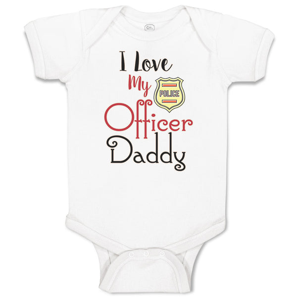 Baby Clothes I Love My Police Officer Daddy Badge Dad Father's Day Cotton