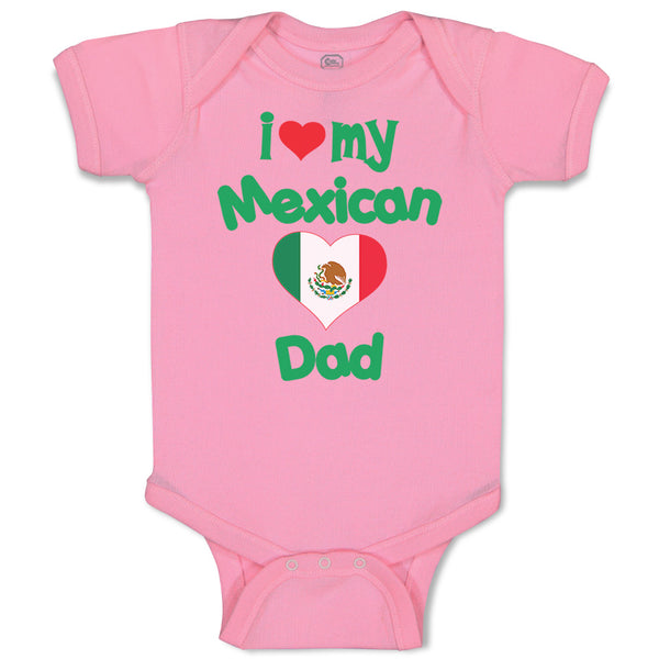 Baby Clothes I Love My Mexican Dad Baby Bodysuits Boy & Girl Cotton