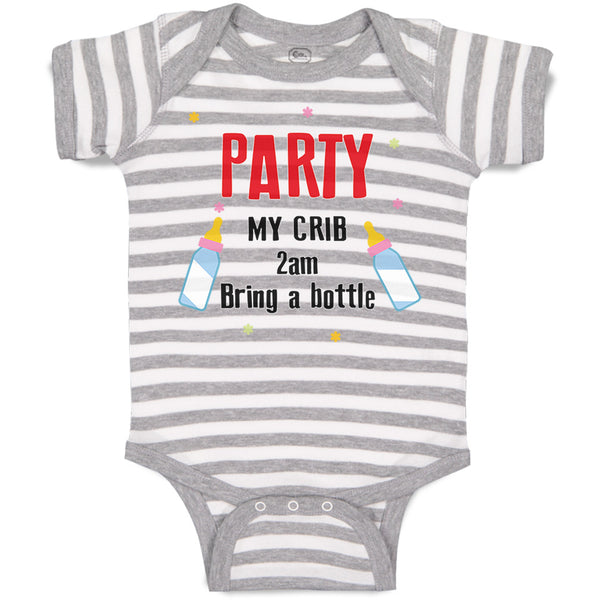 Baby Clothes Party My Crib 2Am Bring A Bottle Funny Humor Gag Baby Bodysuits