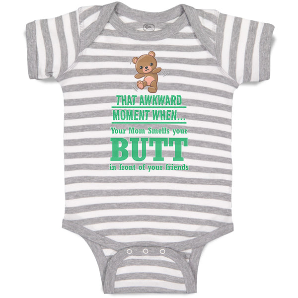 Baby Clothes Awkward Moment When Mom Sniffs Your Butt Funny Humor B Cotton