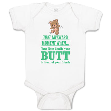 Baby Clothes Awkward Moment When Mom Sniffs Your Butt Funny Humor B Cotton