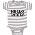 Baby Clothes Hello Ladies Funny Humor Baby Bodysuits Boy & Girl Cotton