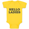 Baby Clothes Hello Ladies Funny Humor Baby Bodysuits Boy & Girl Cotton