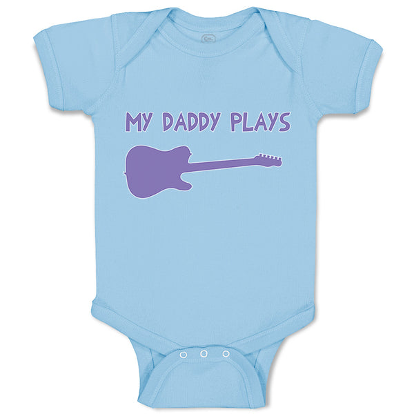 Baby Clothes My Daddy Plays Guitar Baby Bodysuits Boy & Girl Cotton