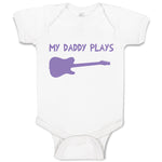 Baby Clothes My Daddy Plays Guitar Baby Bodysuits Boy & Girl Cotton