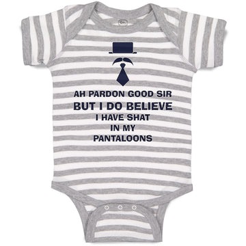 Baby Clothes Ah Pardon Good Sir Shat in My Pantaloons Funny Humor Baby Bodysuits