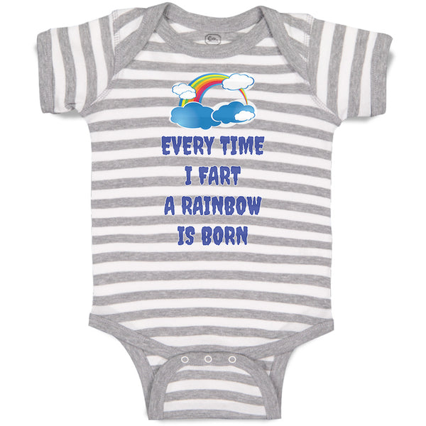 Baby Clothes Every Time I Fart A Rainbow Is Born Funny Humor Baby Bodysuits