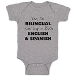 Baby Clothes Yes I Am Bilingual I Can Cry in Both English and Spanish Cotton