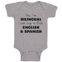 Baby Clothes Yes I Am Bilingual I Can Cry in Both English and Spanish Cotton