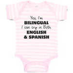 Baby Clothes Yes I Am Bilingual I Can Cry in Both English and Spanish Cotton