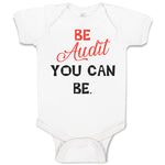 Baby Clothes Be Audit You Can Be Funny Humor Baby Bodysuits Boy & Girl Cotton