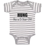 Baby Clothes Hung like A 5 Year Old 5Th Birthday Funny Humor A Baby Bodysuits