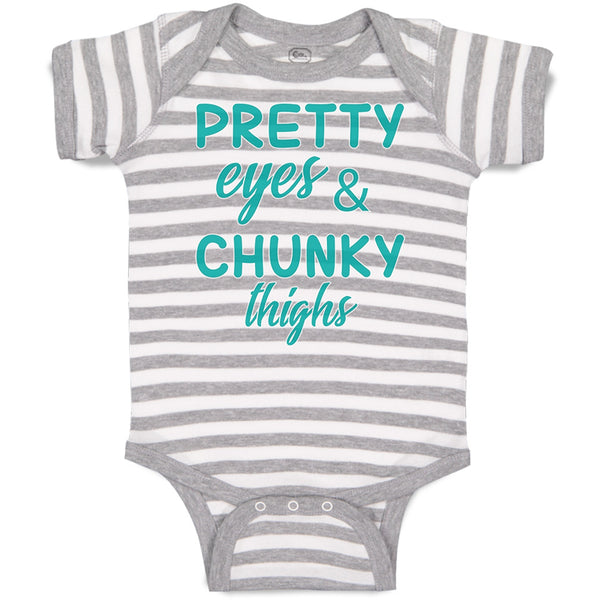 Baby Clothes Pretty Eyes and Chunky Thighs Funny Baby Bodysuits Cotton