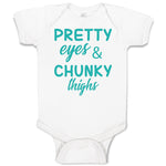 Baby Clothes Pretty Eyes and Chunky Thighs Funny Baby Bodysuits Cotton