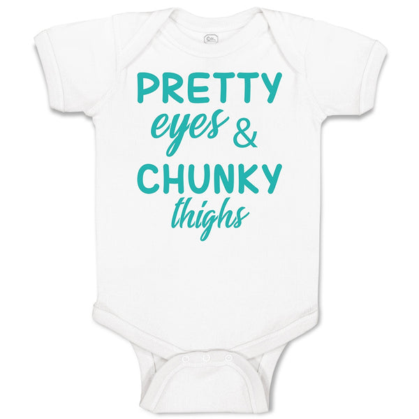 Baby Clothes Pretty Eyes and Chunky Thighs Funny Baby Bodysuits Cotton