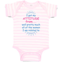 Baby Clothes I Get My Attitude From... Well Pretty Much All of The Women Cotton