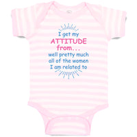 Baby Clothes I Get My Attitude From... Well Pretty Much All of The Women Cotton